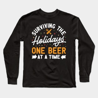 Surviving The Holidays One Beer At A Time Long Sleeve T-Shirt